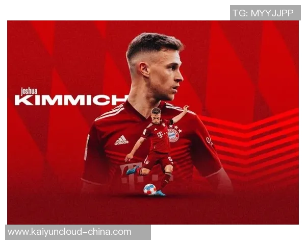 基米希：从天才少年到足球场上的全能战士之路